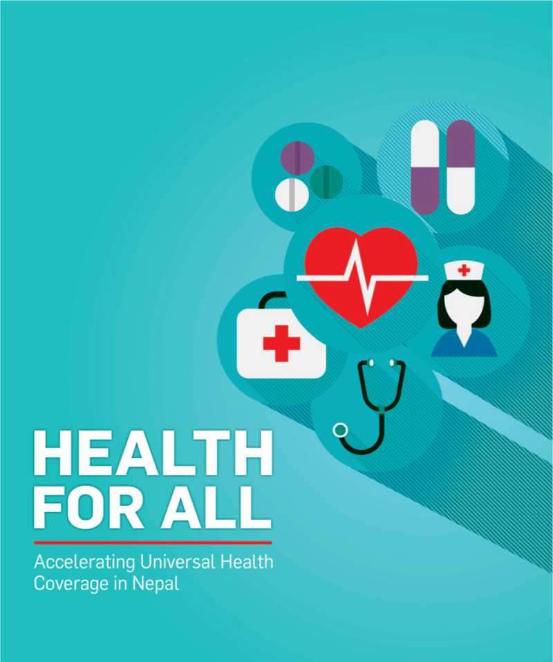 Health  for All : Accelerating Universal Healthcare Coverage in Nepal