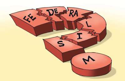 Is Federalism Failing even before its Implementation?