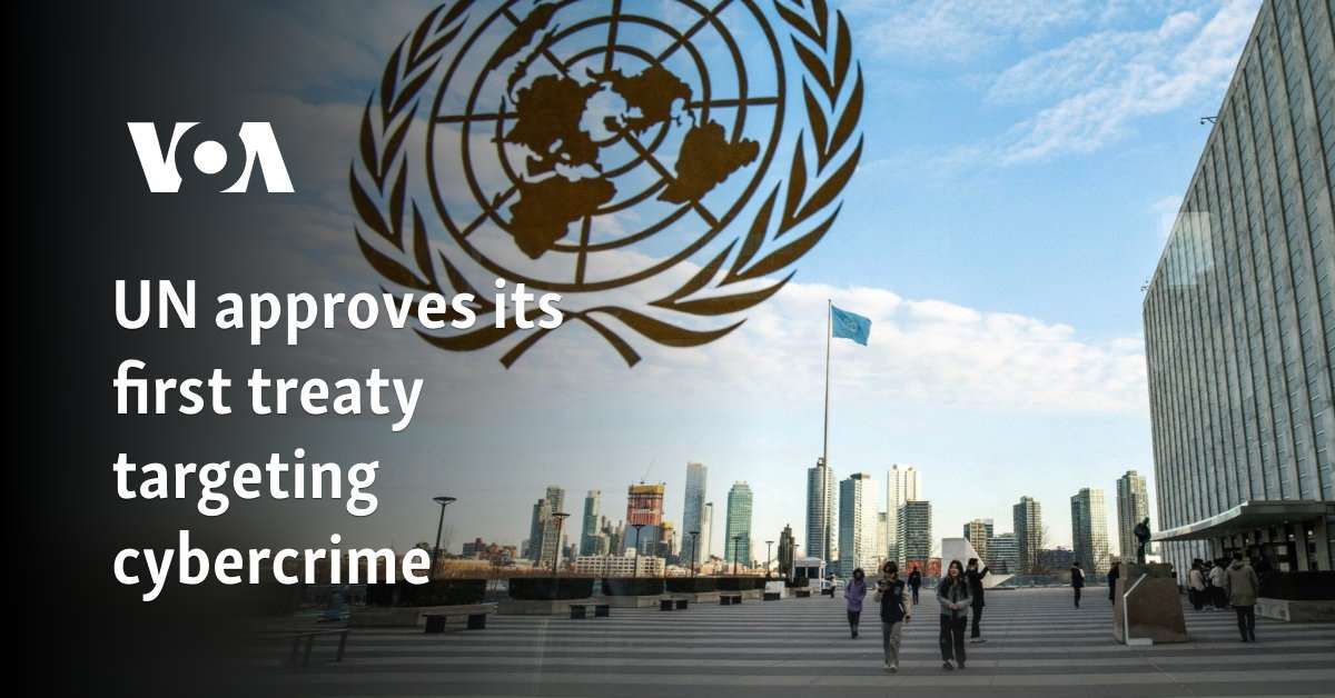 UN Approves its First Treaty Targeting Cybercrime   